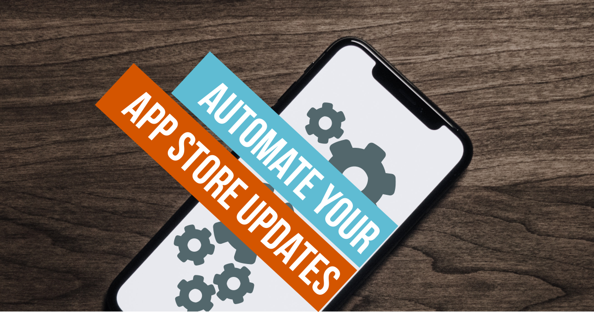 App Store Automation and updates